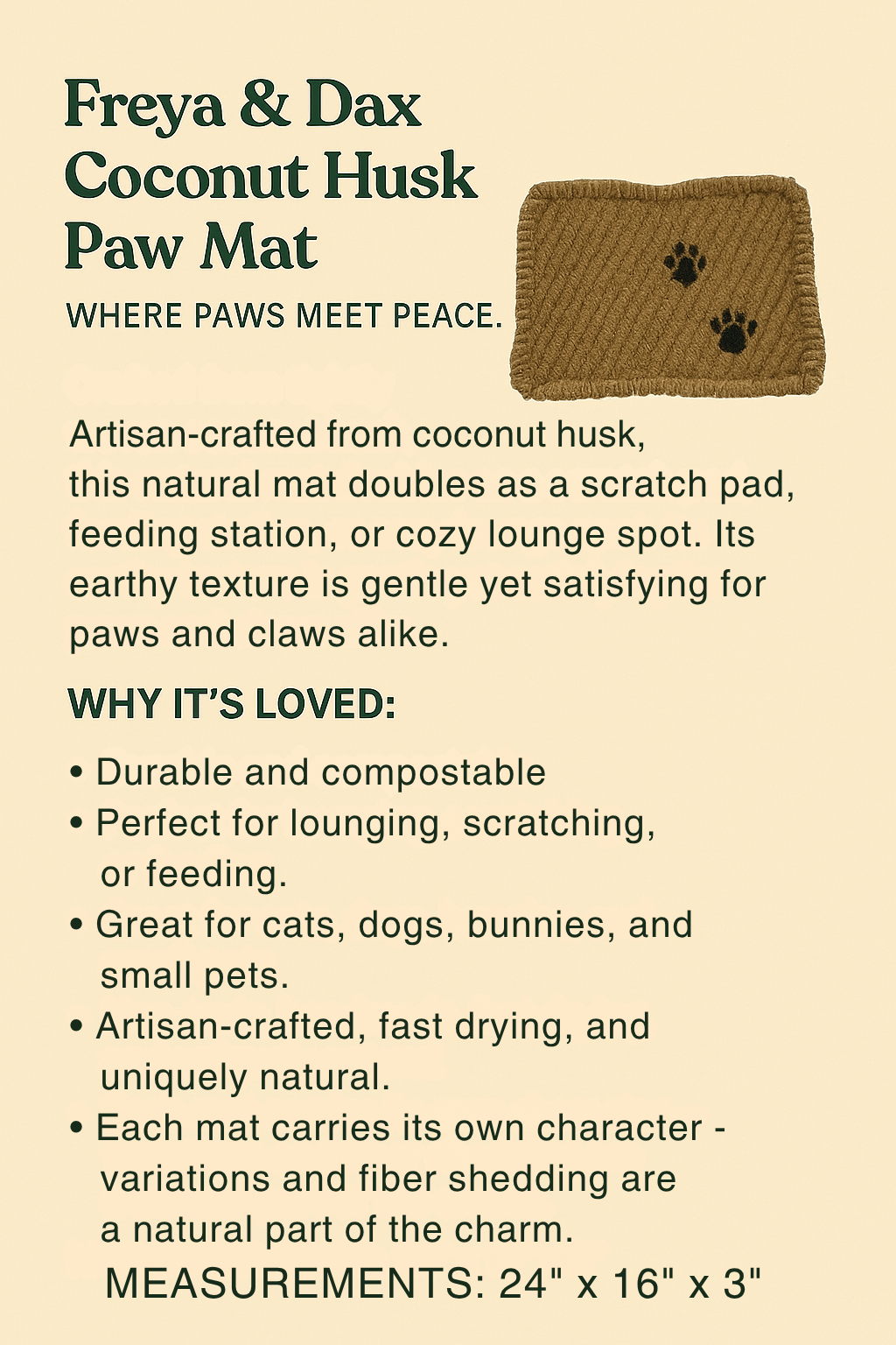 Eco-friendly coconut husk pet mat by Freya & Dax, featuring natural fibers and paw print design. Ideal as a biodegradable scratch mat, feeding station, or cozy lounge area for cats, dogs, and small pets. Measures 24" x 16" x 3".